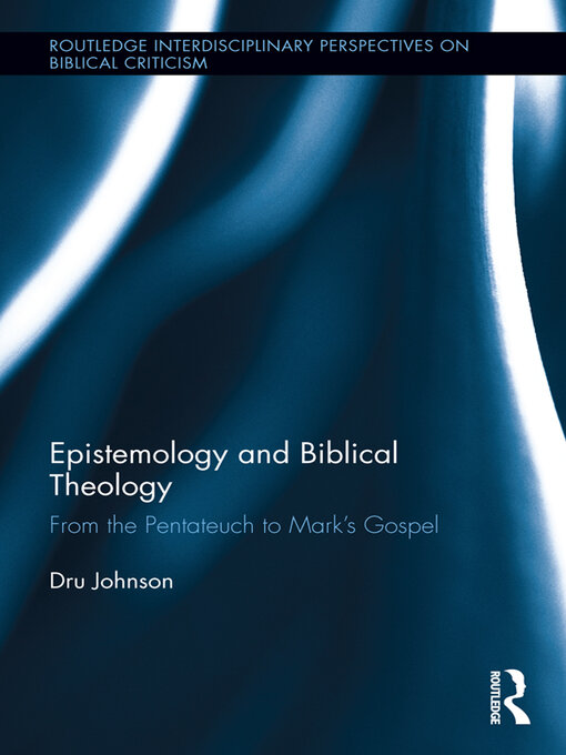 Title details for Epistemology and Biblical Theology by Dru Johnson - Available